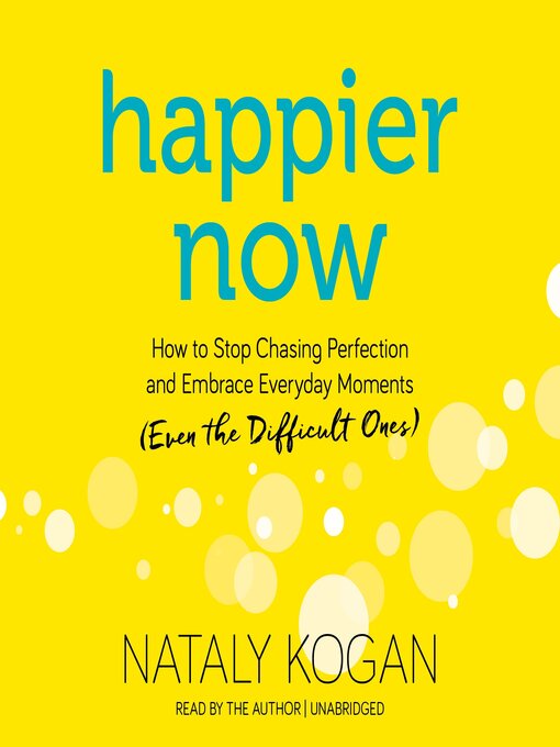Title details for Happier Now by Nataly Kogan - Available